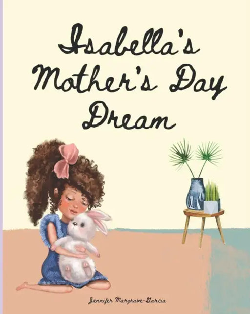 Isabellas Mothers Day Dream