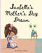 Isabellas Mothers Day Dream