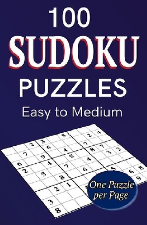 100 Sudoku Puzzles Easy to Medium: One puzzle per page by V. Puzzgen