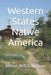 Western States Native America by William (Bill) C. McElroy