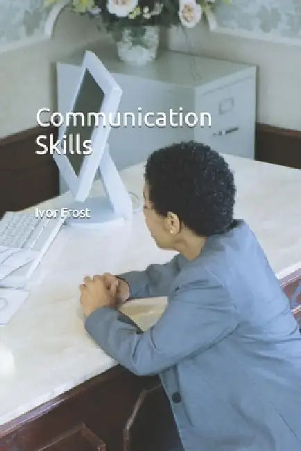 Communication Skills by Ivor Frost