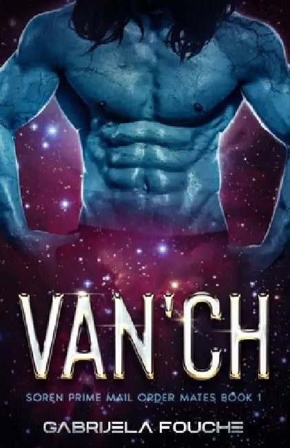 Van'ch: Soren Prime Mail Order Mates Book 1 by Gabrijela Fouche'