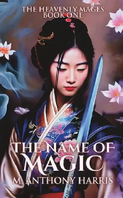 The Name of Magic by M. Anthony Harris
