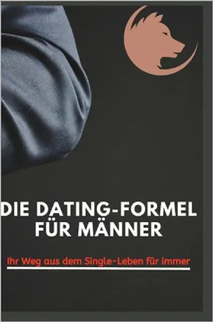 Die Dating-Formel für Männer: Ihr Weg aus dem Single-Leben für immer by Marine, Harold