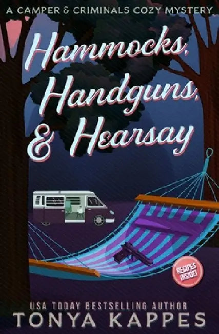 Hammocks, Handguns, & Hearsay by Tonya Kappes