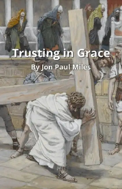 Trusting in Grace by Jon Paul Miles