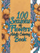 100 Seasons of Flowers Adults Coloring Book by Michael Mark Teehan