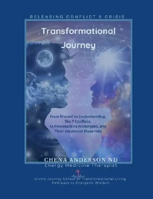 Transformational Journey: Clearing Conflict Through Constitutional Meridian Personalities by Chena Felicia Anderson Nd