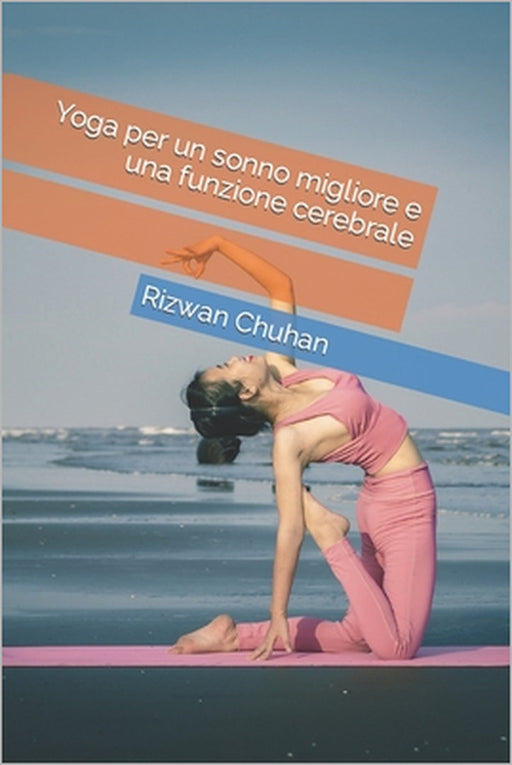 Yoga per un sonno migliore e una funzione cerebrale by Rizwan Chuhan