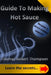 Guide To Making Hot Sauce: The Secrets of Gourmet Hot Sauce Recipes by Thomas Robert Thompson