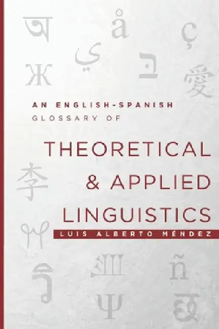 An English-Spanish Glossary of Theoretical and Applied Linguistics by Luis Alberto Méndez