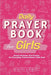 Daily Prayer Book for Girls: Simple Girls Prayers for Everyday Conversations with God by Faithlabs