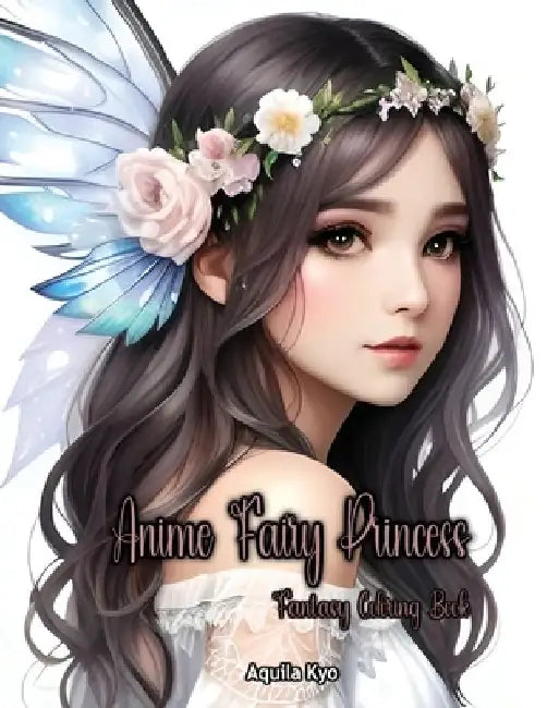 Anime Fairy Princess Coloring Book by Aquila Kyo