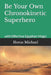 Be Your Own Chronokinetic Superhero: with Effective Egyptian Magic by Horus Michael