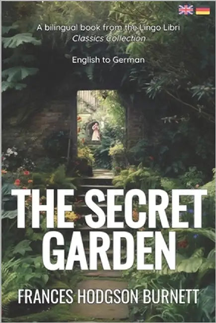 The Secret Garden (Translated): English - German Bilingual Edition by Libri, Lingo