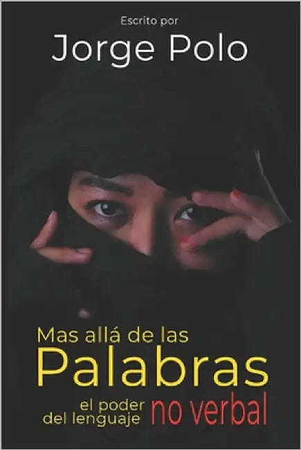 Más allá de las palabras: El poder del lenguaje no verbal by Polo, Jorge Antonio