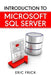 Introduction to Microsoft SQL Server by Eric Frick