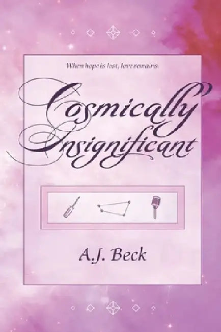 Cosmically Insignificant by A. J. Beck