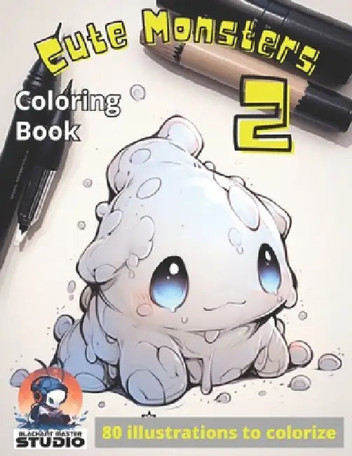 Cute monsters 2: Cute creatures to colorize by Anthony Magdelaine