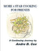 More 4 Star Cooking For Friends: A Continuing Journey by Andre D. Cox