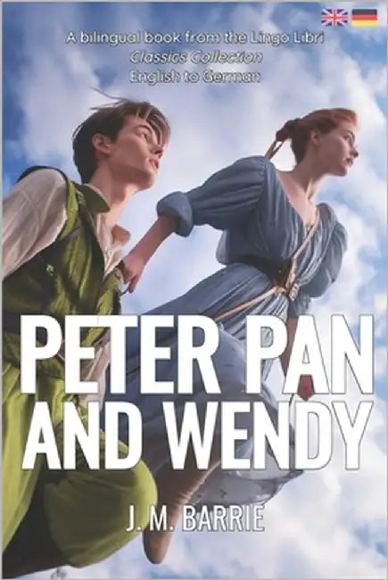 Peter Pan and Wendy (Translated): English - German Bilingual Edition by Libri, Lingo