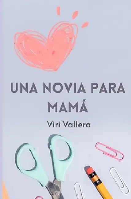 Una novia para mamá by Viri Vallera