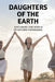 Daughters of the Earth: Exploring the World of Nature Goddesses by Nichole Muir