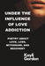 Under the influence of love addiction: Poetry about love, loss, withdrawal and recovery by Kayli Gordon