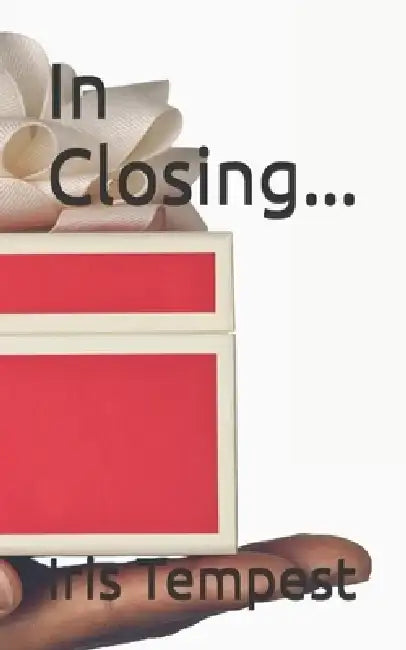 In Closing... by Iris Tempest