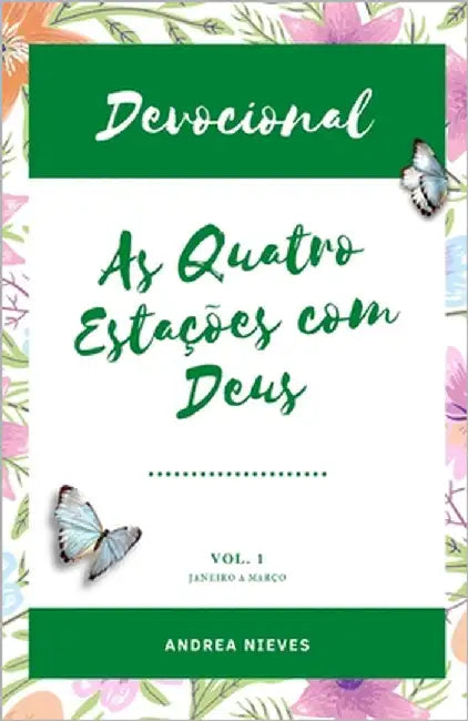 Devocional As Quatro Estações com Deus: Vol. 1 by Nieves, Andrea