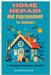 Home Repair And Improvement For Beginners: A Comprehensive Guide by Laredo Richmond