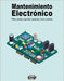 Mantenimiento Electrónico: Fallos, pruebas, seguridad, esquemas, función, prácticas by Emd, Edición