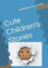 Cute Children's Stories by Kathleen Marie Lunetta