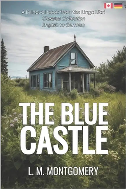 The Blue Castle (Translated): English - German Bilingual Edition by Libri, Lingo