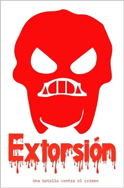 Extorsión: Como combatir una extorsión by Morocho, Paulo