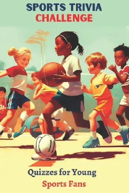 Sports Trivia Challenge: Quizzes for Young Sports Fans by Dreams Publishing Press