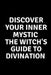 Discover Your Inner Mystic: The Witch's Guide to Divination by Nichole Callaghan
