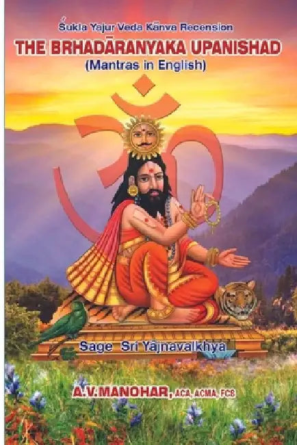 The Brhadranyaka Upanishad: Mantras in English by A. V. Manohar