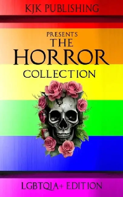 The Horror Collection: LGBTQIA+ Edition by Mark Allan Gunnells