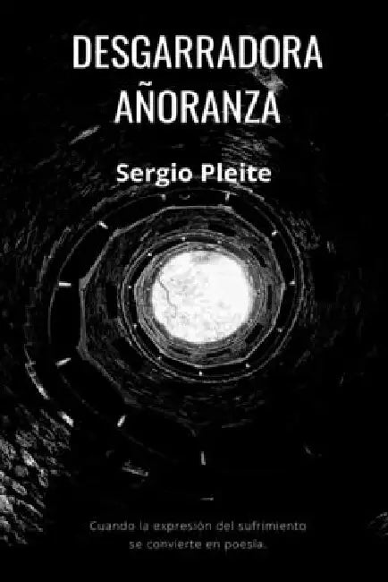 Desgarradora Añoranza: Cuando la expresión del sufrimiento se convierte en poesía. by Ángel Herrera, Sergio Pleite