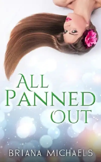 All Panned Out by Briana Michaels