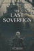 The Last Sovereign by A. J. Bugayong