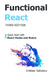 Functional React: Quick Start with React Hooks and Redux by Cristian Salcescu