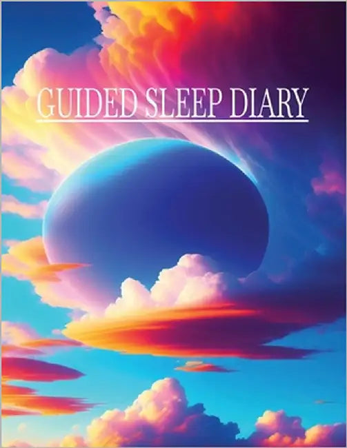 Guided Sleep Diary: Record Your Dreams, Interpretations and Thoughts before Sleeping. Ideal Gift for Women, Men, and People with Sleep Disorders. by Jackson, S.
