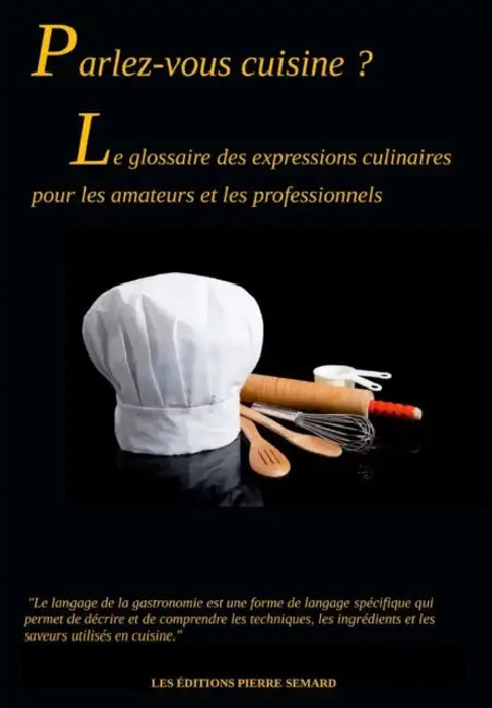 Le glossaire des expressions culinaires by Éric Borowiak, Éditions Pierre Semard