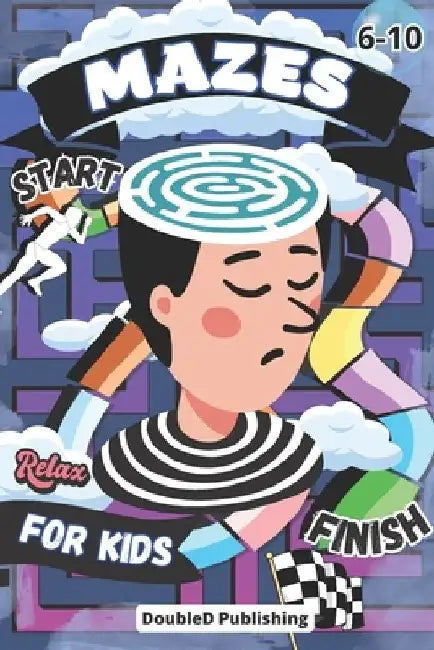 Easy Mazes for Kids Ages 6-10: A Relaxing Adventure through +100 Puzzles and Labyrinths by Doubled Publishing