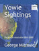 Yowie Sightings: Bigfoot in Australia 1800-2000 by George Mitrovic