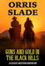 Guns and Gold in the Black Hills: A Classic Western Adventure by Orris Slade