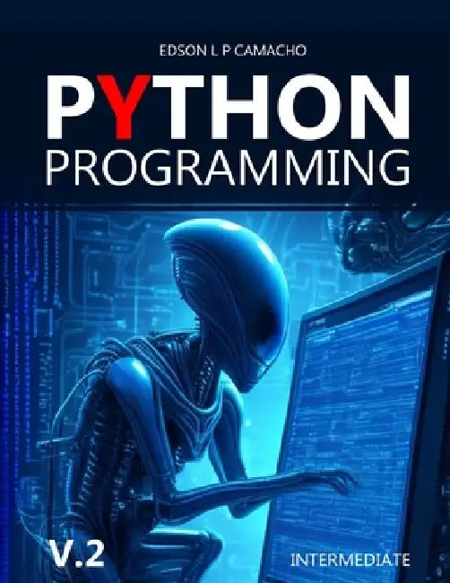Learn Python From an Expert: Python Mastery: The Intermediate Guide by Edson L. P. Camacho