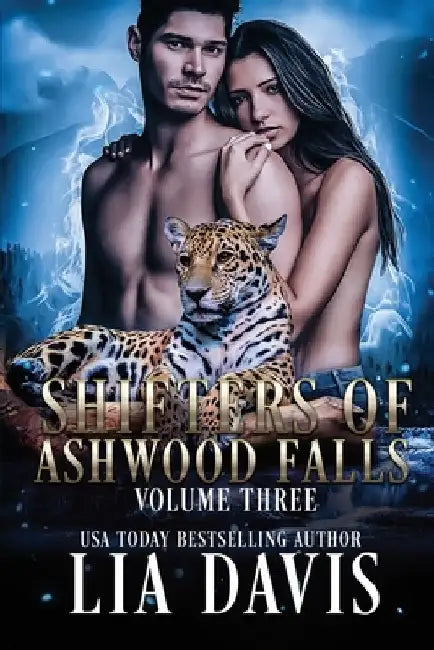 Shifters of Ashwood Falls Volume Three by Lia Davis